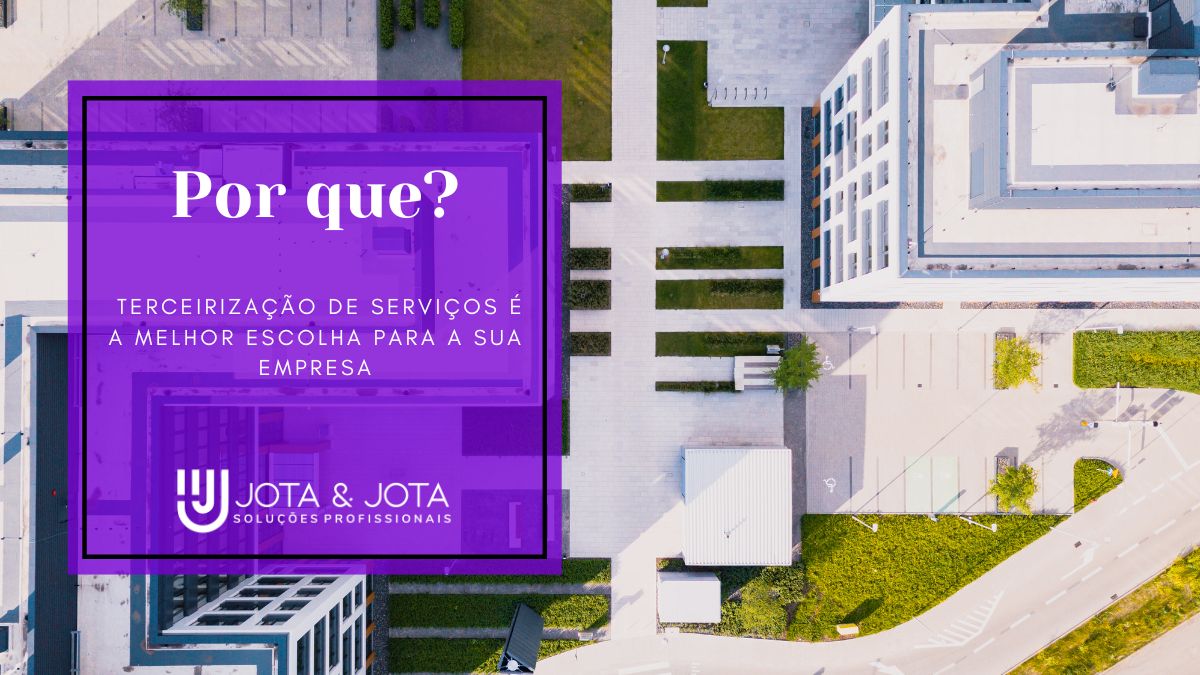 Por que a terceirização de serviços é a melhor escolha para a sua empresa?